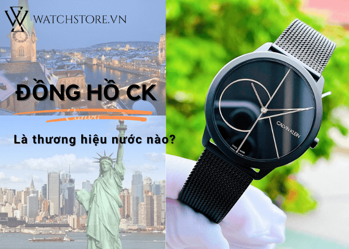 Đồng hồ CK là thương hiệu của nước nào? Mỹ hay Thụy Sỹ? - Ảnh 1