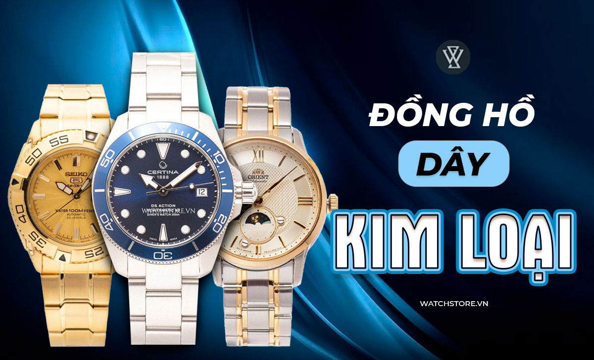 Đồng hồ dây kim loại 1 Đồng hồ dây kim loại