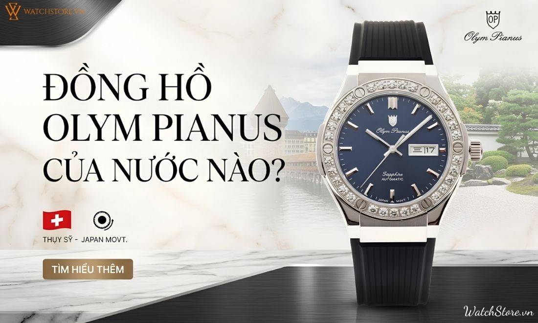 Đồng hồ Olym Pianus của nước nào? Có tốt không? 1 dong ho olym pianus cua nuoc nao 1