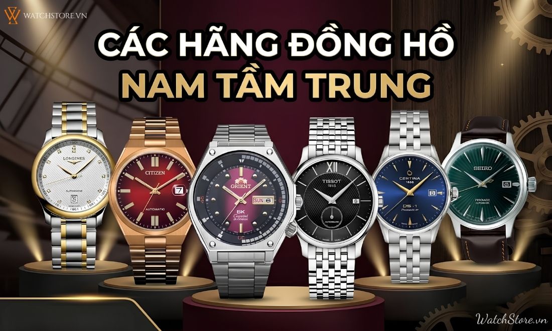 Các hãng đồng hồ nam tầm trung thời thượng, tinh tế, đáng mua 1 cac hang dong ho nam tam trung 1