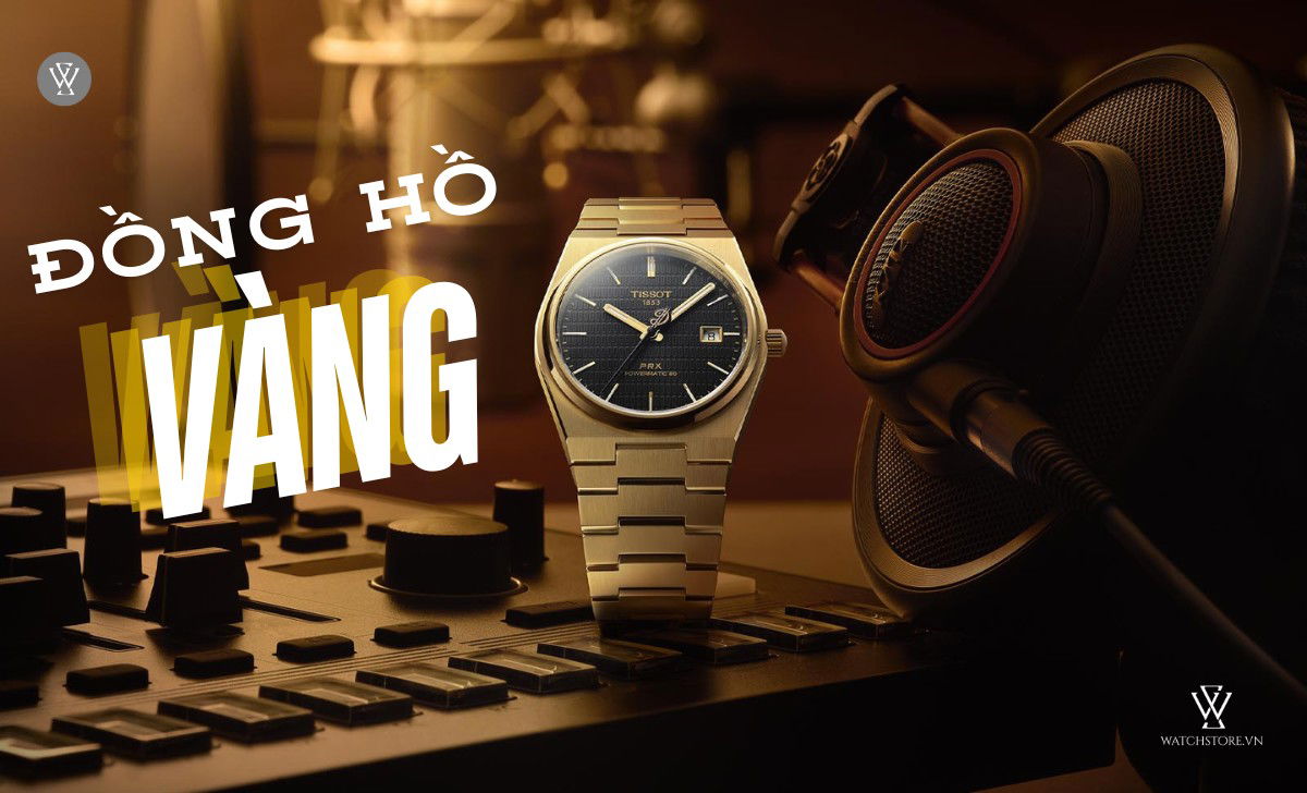 Đồng hồ xu hướng 2025 9 xu hướng đồng hồ vàng 2024