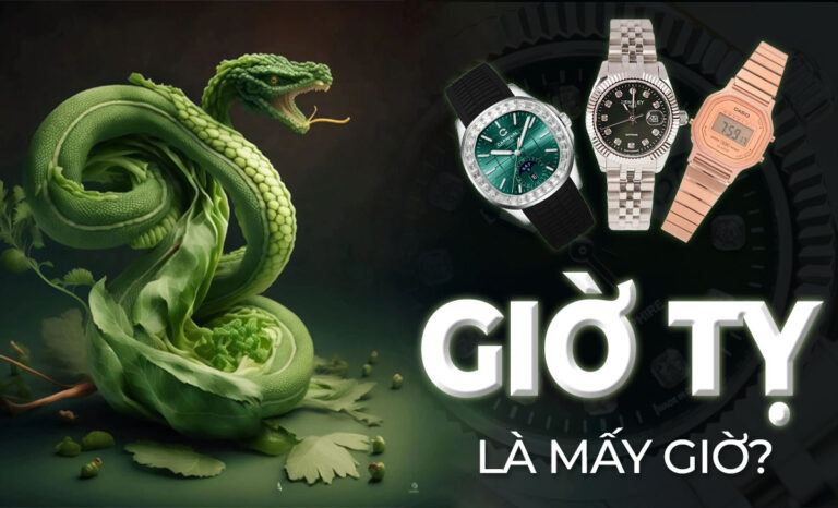 Giờ Tỵ là mấy giờ? Người sinh giờ Tỵ nên đeo đồng hồ gì cải thiện tài vận, vạn sự như ý?