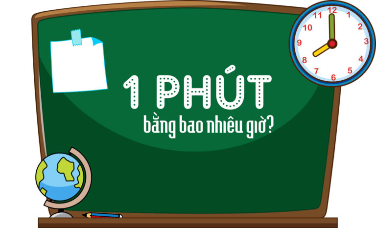 1 phút bằng bao nhiêu giờ? Cách đổi phút sang giờ đồng hồ đơn giản
