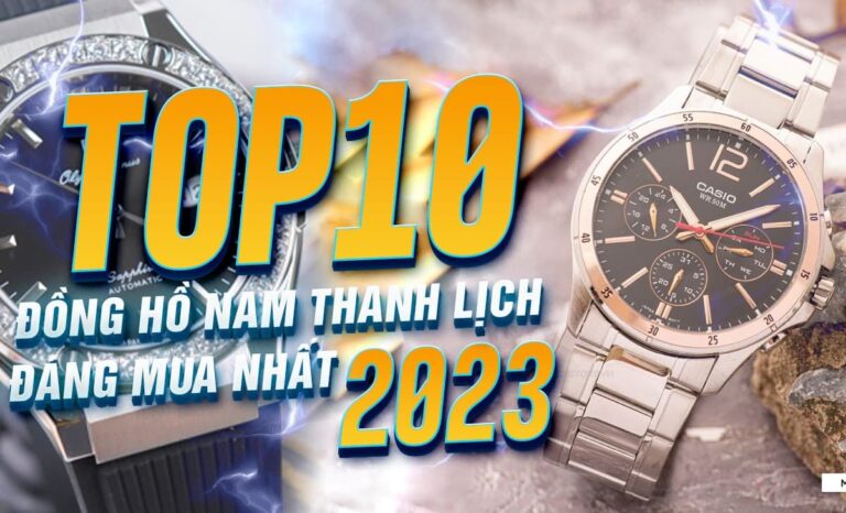 Top 10 đồng hồ nam thanh lịch đáng mua nhất 2024