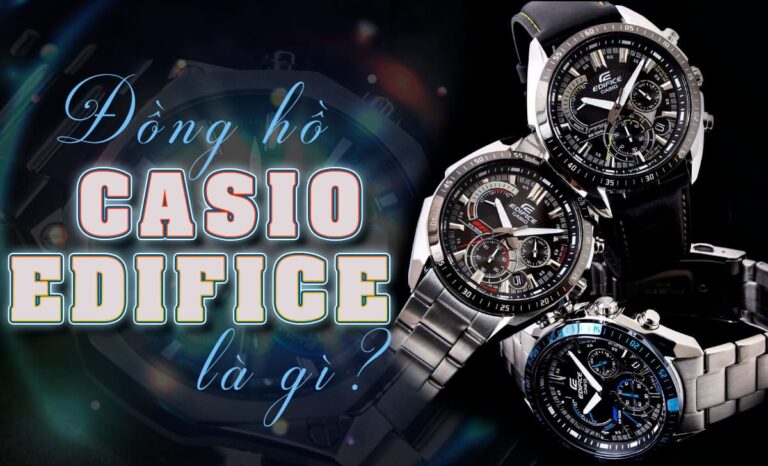 Đồng hồ Casio Edifice là gì? 4 đặc điểm nổi bật nhất của Casio Edifice