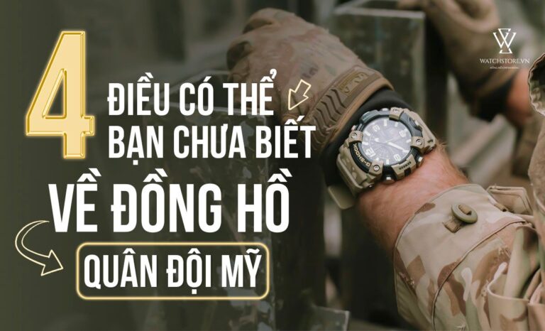 4 điều có thể bạn chưa biết về đồng hồ quân đội Mỹ