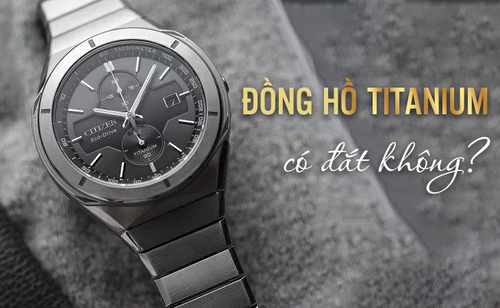 Titanium là gì? Titanium ứng dụng trong đồng hồ như thế nào? - Ảnh 8