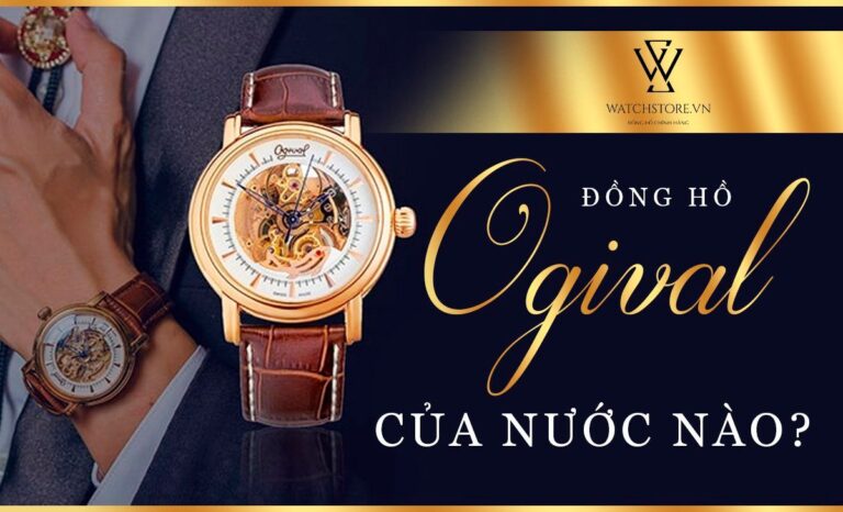 Đồng hồ Ogival của nước nào? Mua hàng chính hãng ở đâu?