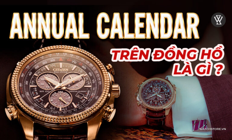 Annual Calendar là chức năng gì trên đồng hồ? 9 mẫu nên chọn