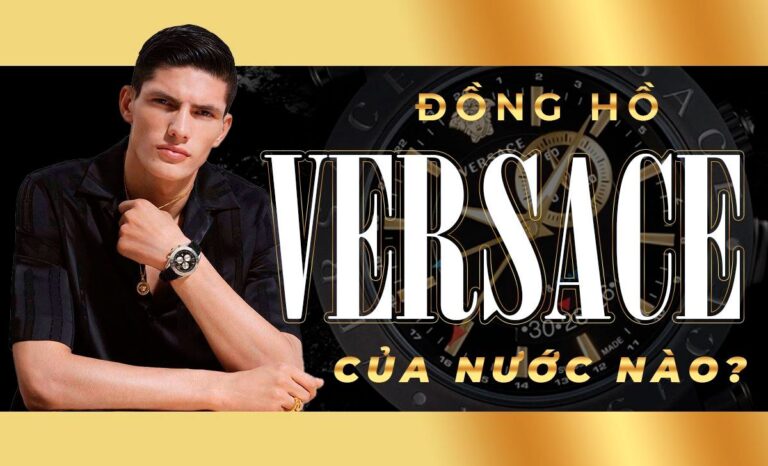 Đồng hồ Versace của nước nào? Mua hàng chính hãng ở đâu?
