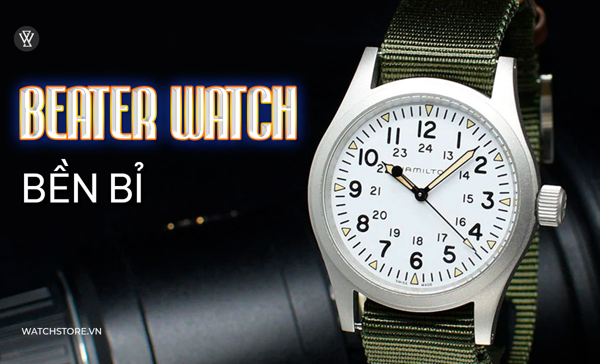 beater watch bền bỉ