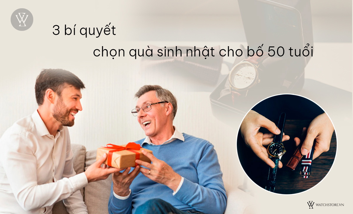 Bí quyết chọn quà cho bố 50 tuổi