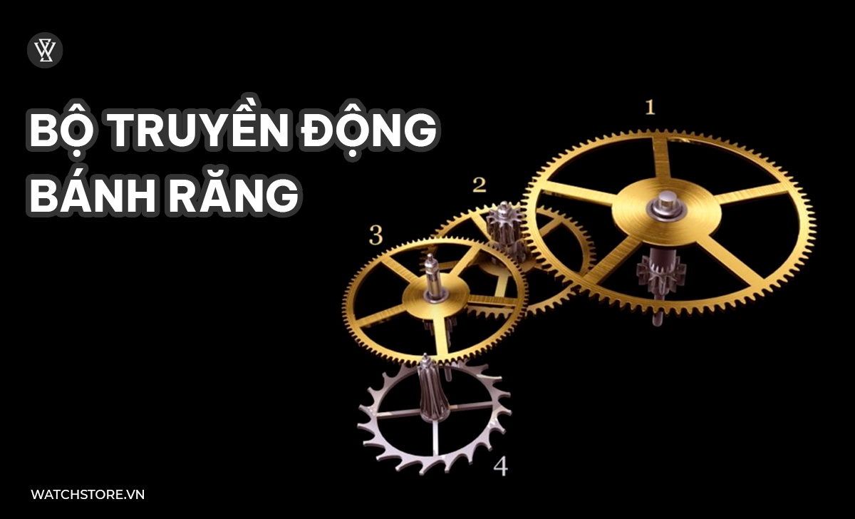 Cấu tạo đồng hồ cơ gồm những gì? 5 bộ phận cốt lõi nhất 4 Bộ truyền động bánh răng