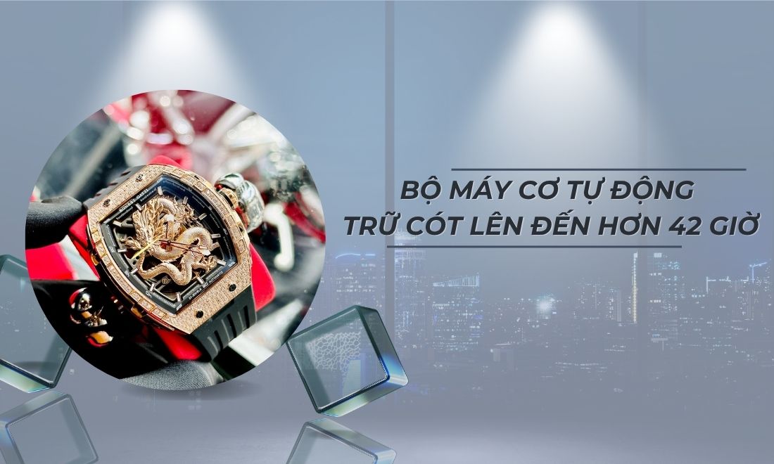 Bộ máy cơ trữ cót lên đến 42h