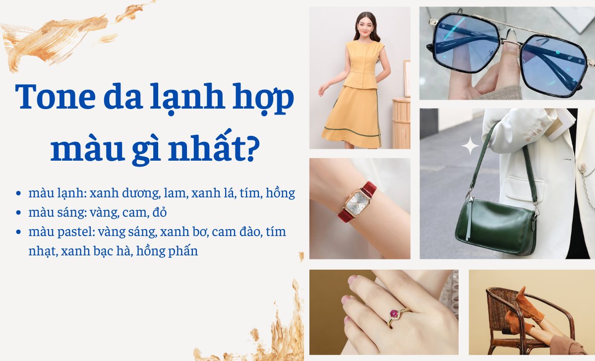 Tone da lạnh hợp màu gì nhất để tươi tắn rạng rỡ? Mẹo phối đồng hồ hợp da, hợp mệnh 1 các màu hợp tone da lạnh