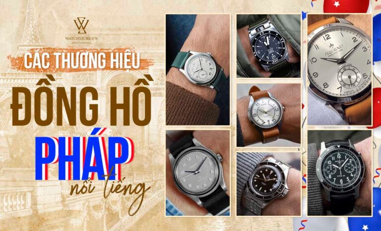 Bạn đã biết các thương hiệu đồng hồ Pháp nổi tiếng chưa?