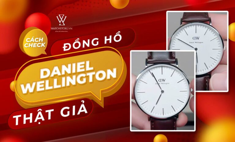 4 cách phân biệt đồng hồ DW thật giả đơn giản bất ngờ