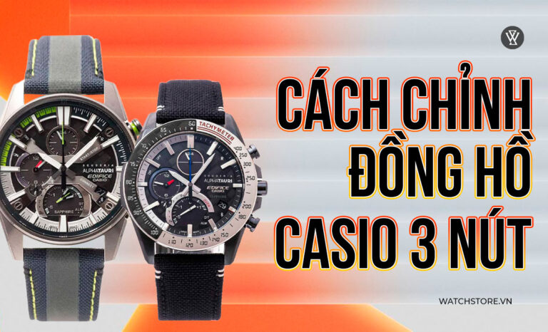 Cách chỉnh giờ, phút, báo thức đồng hồ Casio 3 nút hiệu quả