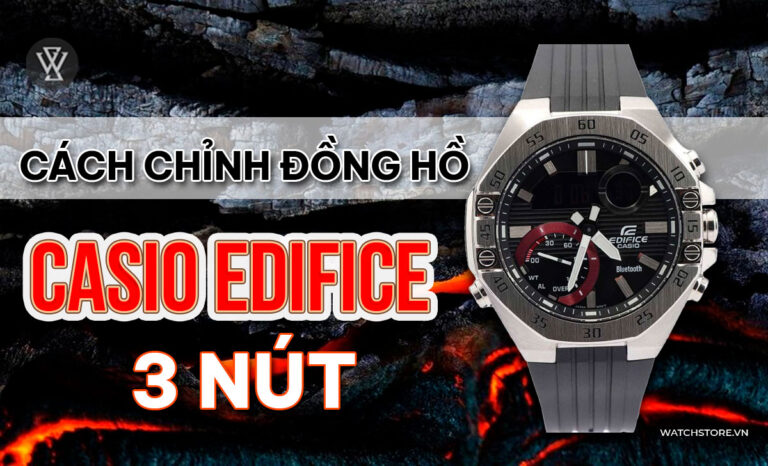 Cách tự chỉnh đồng hồ Casio Edifice 3 nút dễ hiểu tại nhà