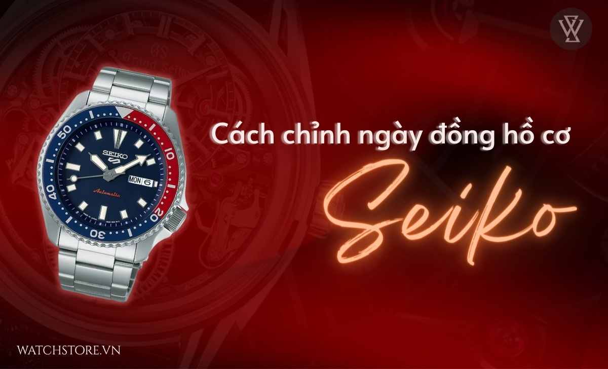 Hướng dẫn mẹo hay - Cách chỉnh đồng hồ cơ Seiko chuẩn xác trong 1 lần 2 cach chinh gio dong ho co seiko 2