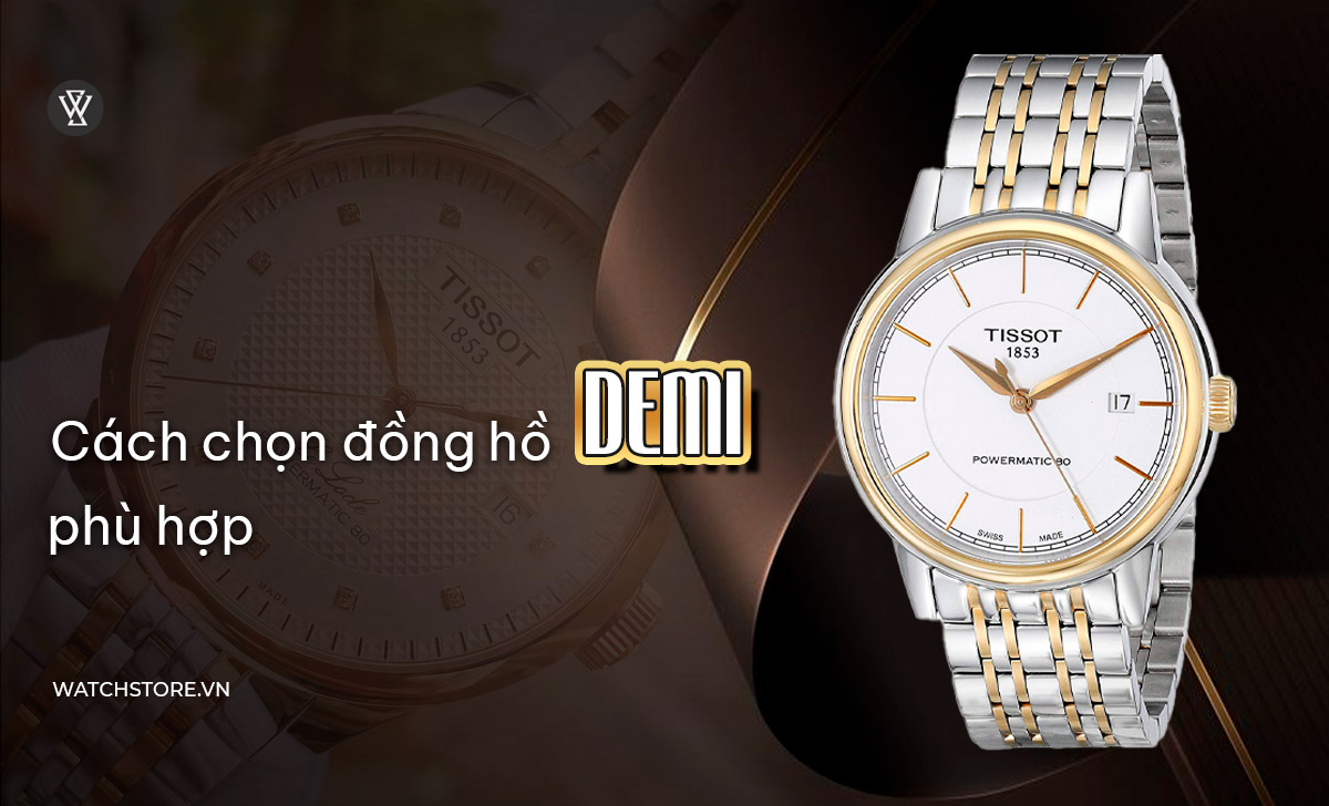 Cách chọn đồng hồ Demi phù hợp