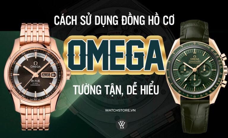 Cách sử dụng đồng hồ Omega tường tận, dễ thực hiện cho người mới