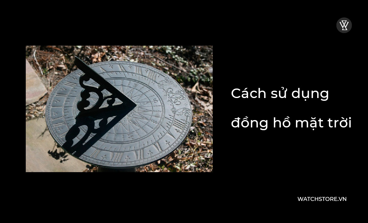 Cách sử dụng đồng hồ mặt trời