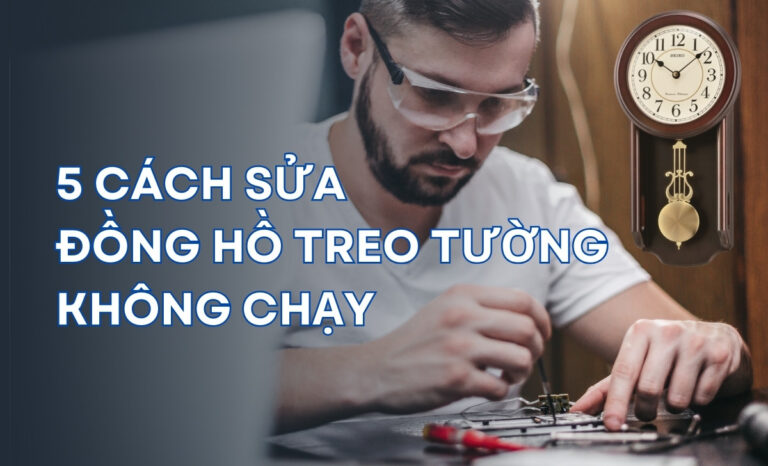5 cách tự sửa đồng hồ treo tường cơ, pin không chạy hiệu quả