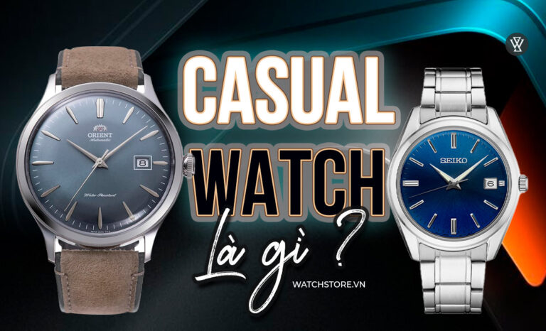 Casual Watch là gì? 3 mẫu đồng hồ ngày thường nên mua nhất