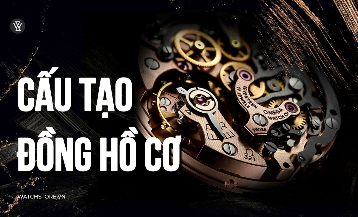 Cấu tạo đồng hồ cơ gồm những gì? 5 bộ phận cốt lõi nhất 1 Cấu tạo đồng hồ cơ