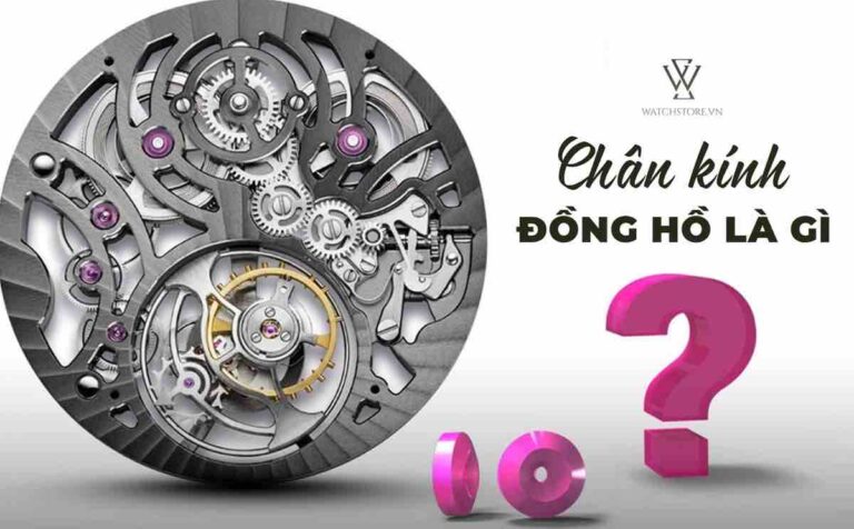 Chân kính đồng hồ là gì? Những điều cơ bản về chân kính đồng hồ