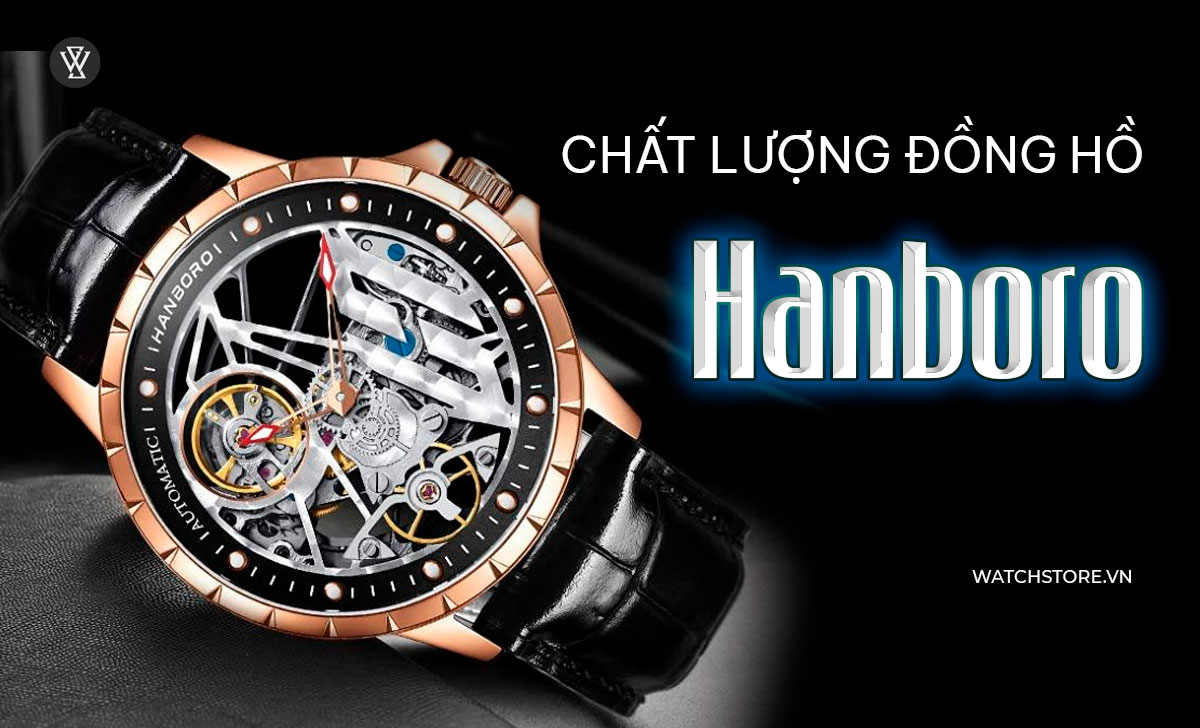 Chất lượng đồng hồ Hanboro