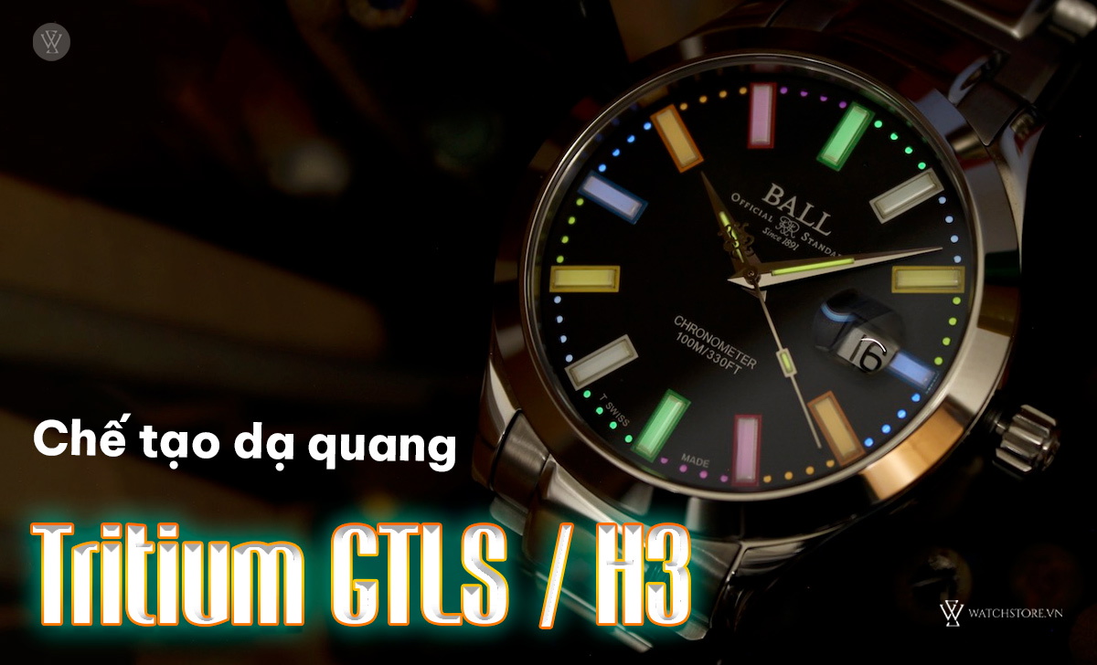 GTLS/H3 là gì? 4 hãng sản xuất đồng hồ dạ quang uy tín 2 chế tạo dạ quang Tritium GTLS H3