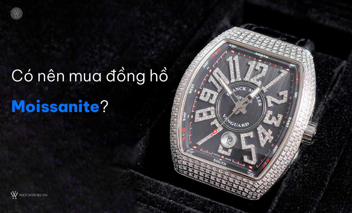 Đá Moissanite là gì? Tại sao nên mua đồng hồ Moissanite? 4 Có nên mua đồng hồ Moissanite