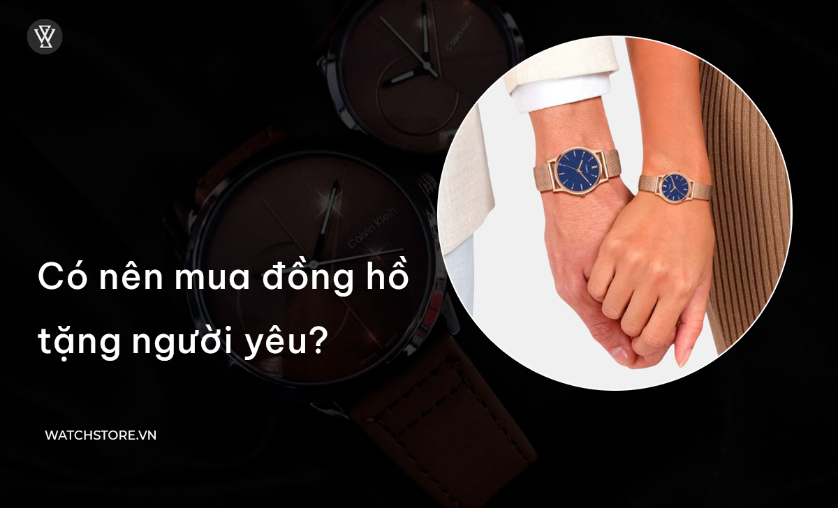 có nên mua đồng hồ tặng người yêu