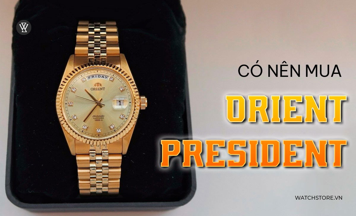 3 mẫu đồng hồ Orient President nên mua nhất theo review 5 Có nên mua Orient President