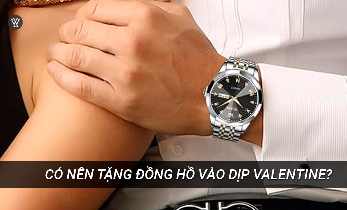 có nên tặng đồng hồ dịp valentine