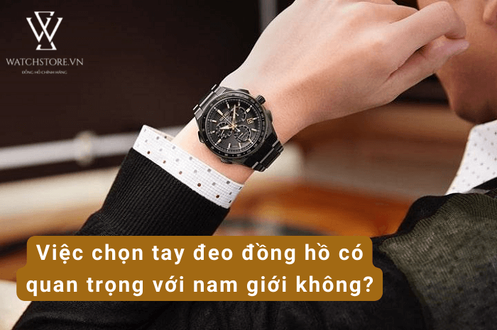 Con trai đeo đồng hồ tay nào? Trái hay phải thì mới tốt - Ảnh 4 Con trai đeo đồng hồ tay nào? Trái hay phải thì mới tốt - Ảnh 4