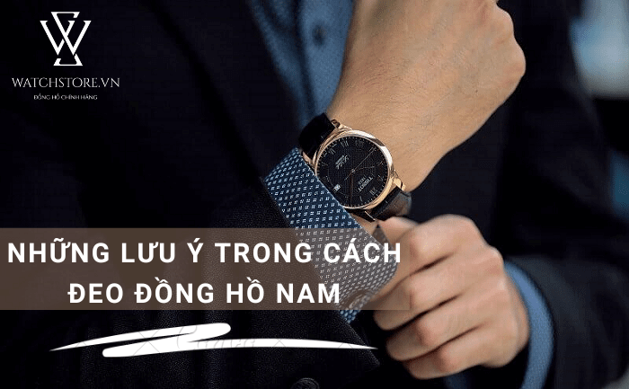 Con trai đeo đồng hồ tay nào? Trái hay phải thì mới tốt - Ảnh 10 Con trai đeo đồng hồ tay nào? Trái hay phải thì mới tốt - Ảnh 10