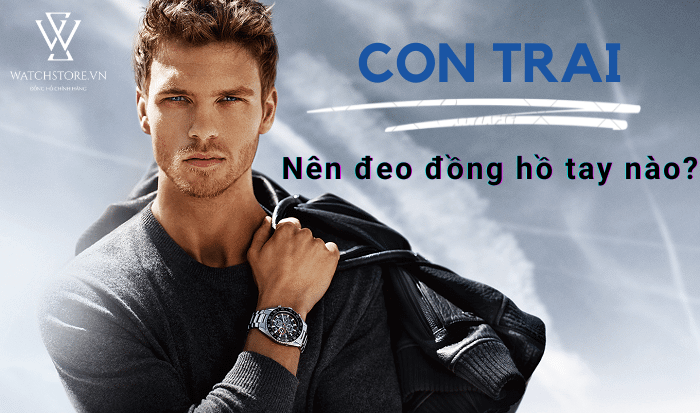 Con trai đeo đồng hồ tay nào? Trái hay phải thì mới tốt - Ảnh 3 Con trai đeo đồng hồ tay nào? Trái hay phải thì mới tốt - Ảnh 3