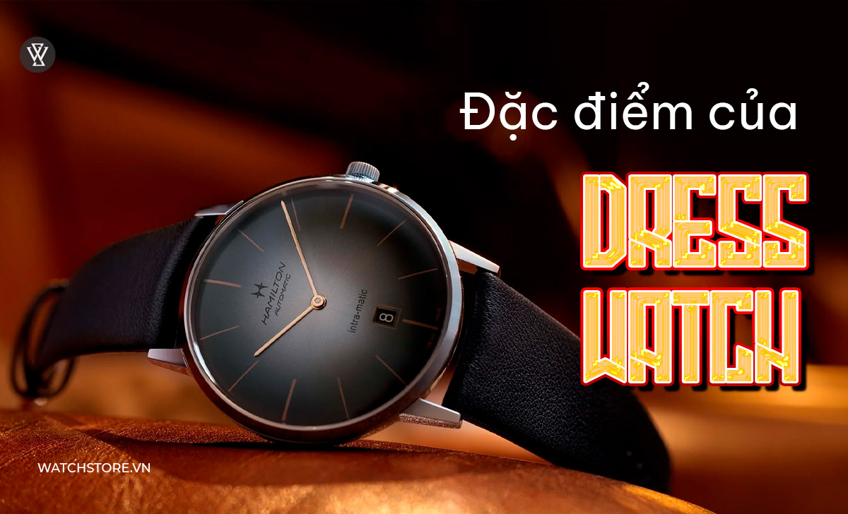 đặc điểm của Dress Watch
