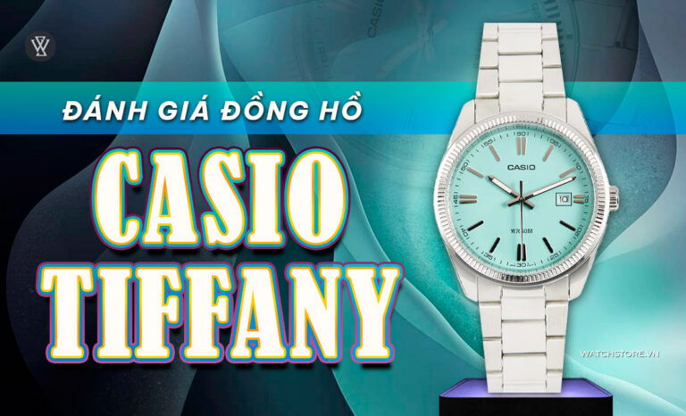 Đánh giá đồng hồ Casio Tiffany chi tiết, gợi ý 6 model đẹp