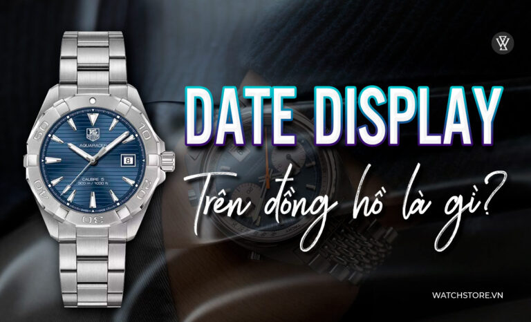 Date Display là gì? 4 cách hiển thị lịch ngày trên đồng hồ