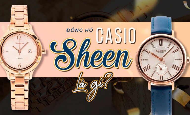 Đồng hồ Casio Sheen là gì? Có đáng sở hữu không?