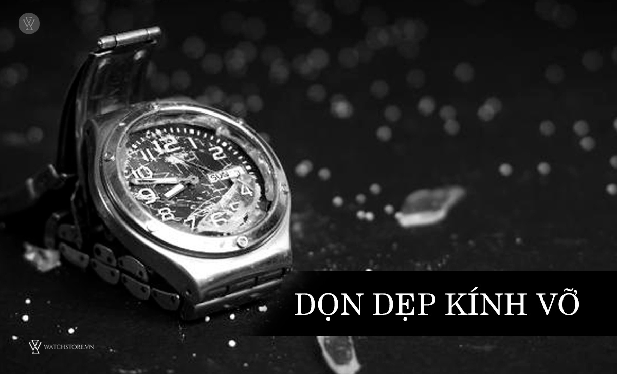 Vỡ đồng hồ đeo tay là điềm gì? 8 cách hóa giải tránh xui xẻo 3 Dọn dẹp kính vỡ