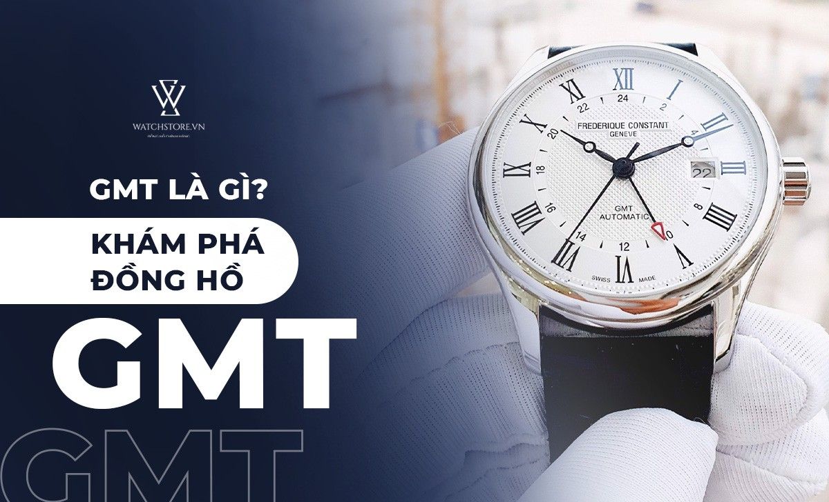 GMT là gì? Tìm hiểu thông tin về đồng hồ GMT - Ảnh 1