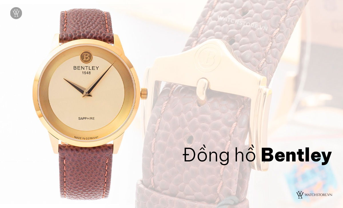 5 thương hiệu đồng hồ Thụy Sỹ giá rẻ, tốt kèm nơi mua uy tín 3 đồng hồ Bentley