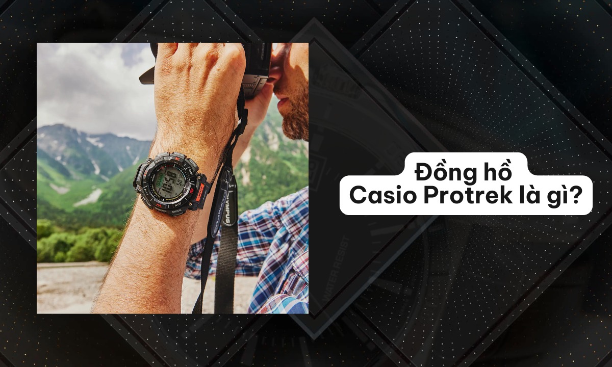 Đồng hồ Casio Protrek là gì? Tìm hiểu A-Z về Casio Protrek 1 Khái niệm về đồng hồ Casio Protrek