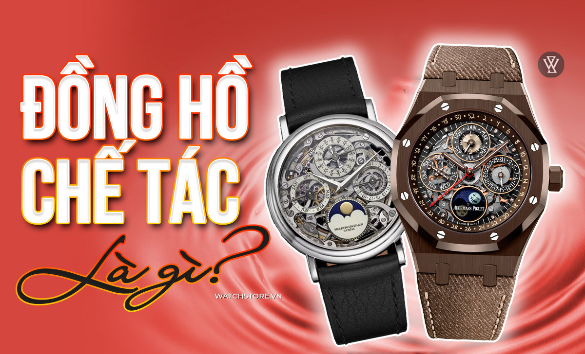 Đồng hồ chế tác là gì? Giá trị đắt đỏ của đồng hồ thủ công 1 Đồng hồ chế tác là gì