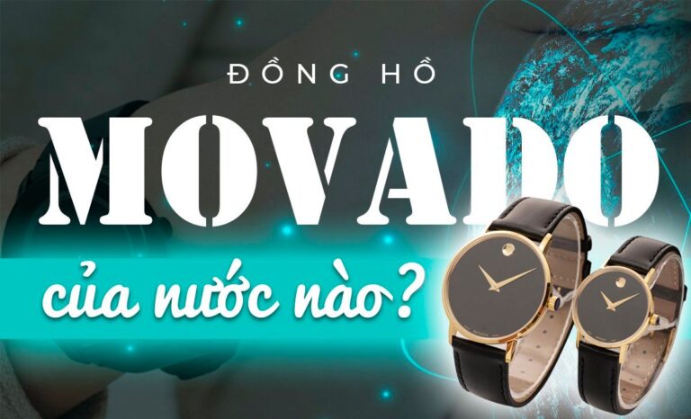 Đồng hồ Movado của nước nào? Điều gì khiến Movado được yêu thích đến vậy?